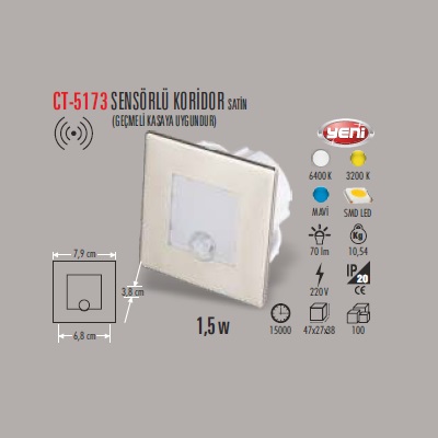 1,5W SENSÖRLÜ KORİDOR SATİN (GEÇMELİ KASAYA UYGUNDUR)